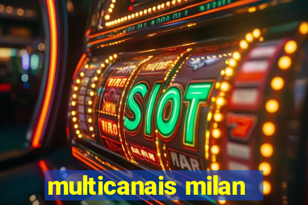 multicanais milan